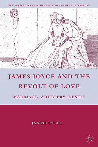 James Joyce and the Revolt of Love