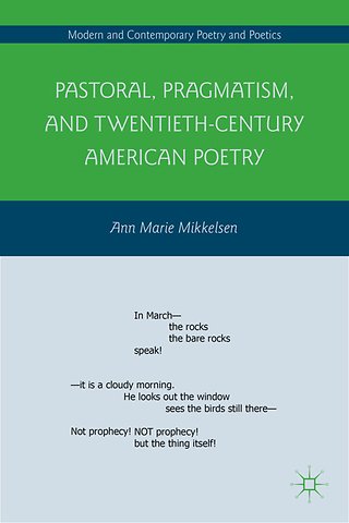 Pastoral, Pragmatism, and Twentieth-Century American Poetry