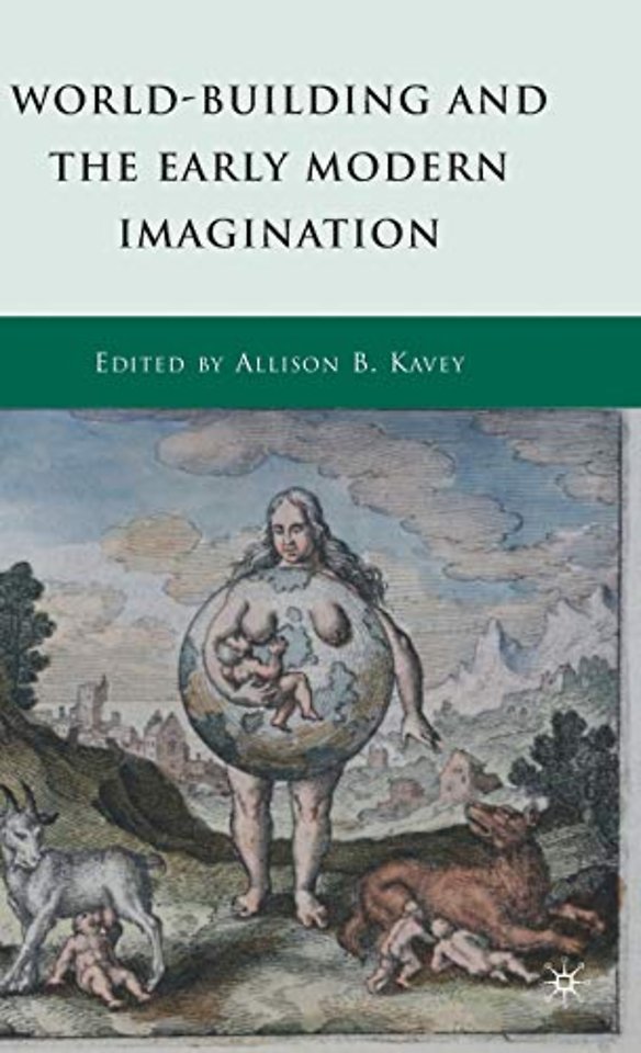 World-Building and the Early Modern Imagination