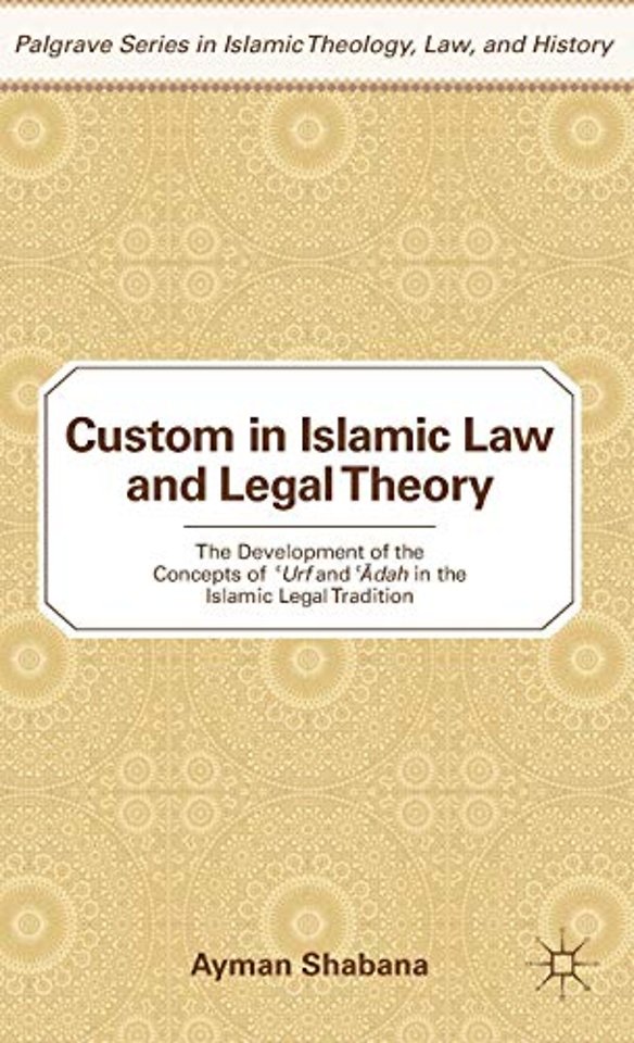 Custom in Islamic Law and Legal Theory