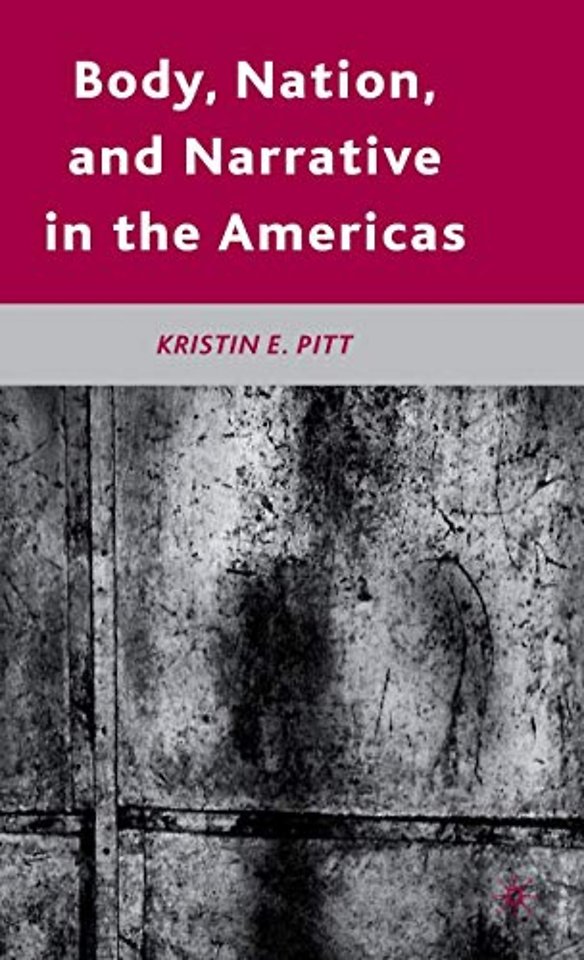 Body, Nation, and Narrative in the Americas