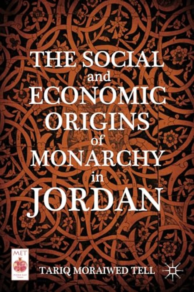 The Social and Economic Origins of Monarchy in Jordan