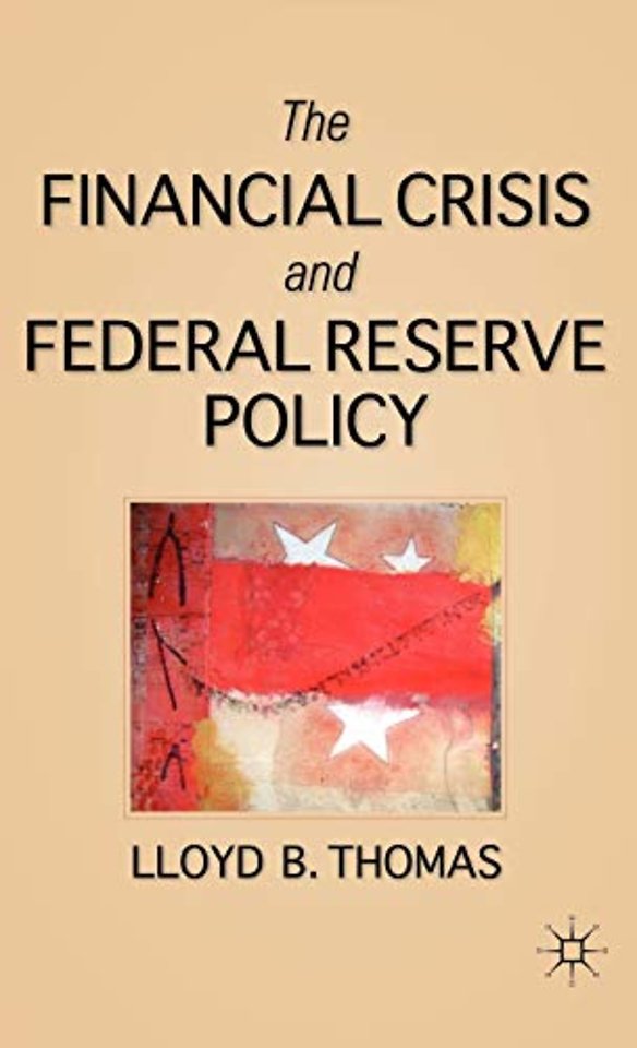The Financial Crisis and Federal Reserve Policy