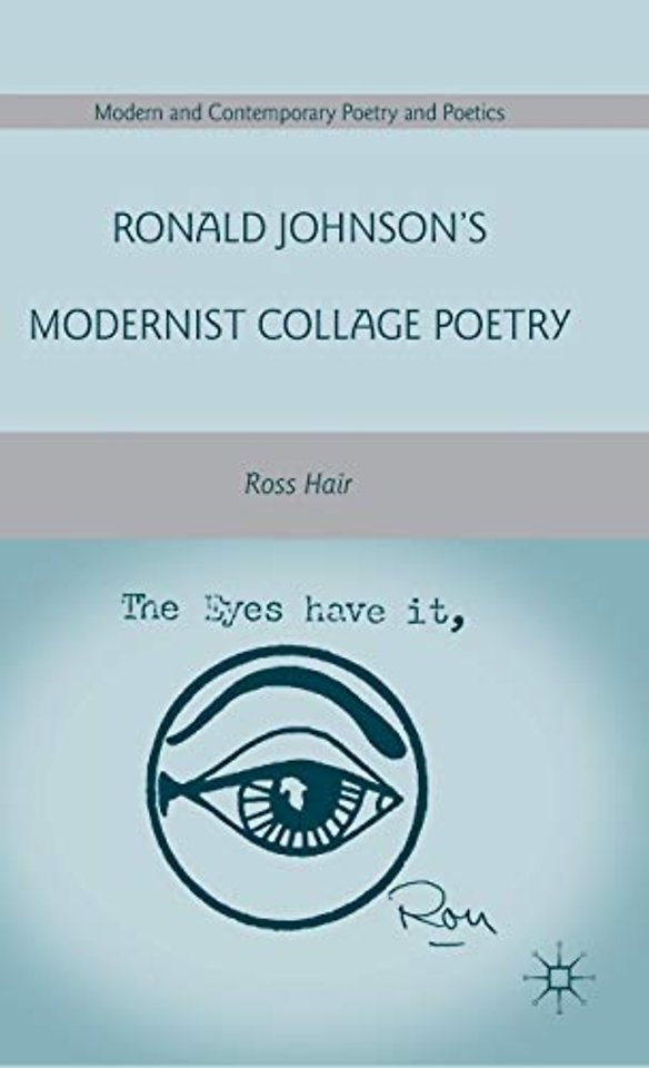 Ronald Johnson’s Modernist Collage Poetry