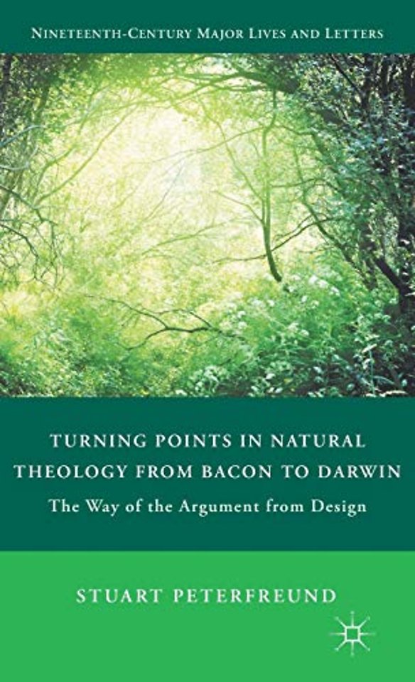 Turning Points in Natural Theology from Bacon to Darwin