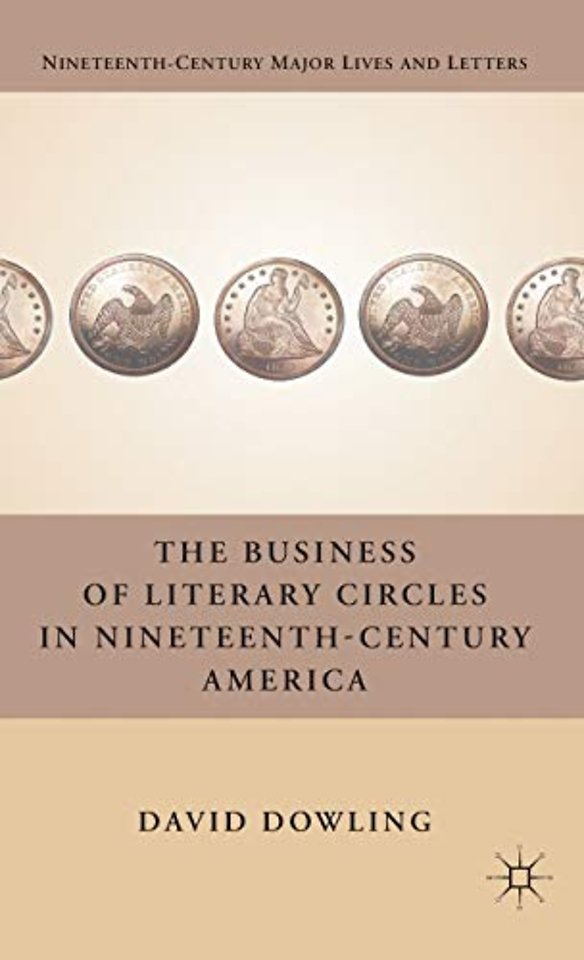 The Business of Literary Circles in Nineteenth-Century America