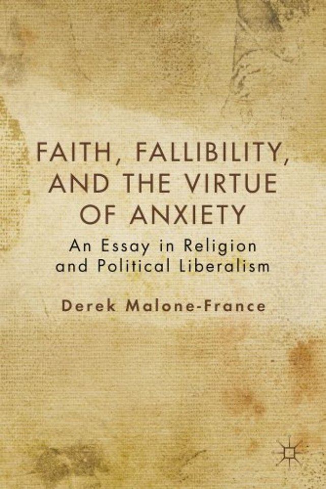Faith, Fallibility, and the Virtue of Anxiety