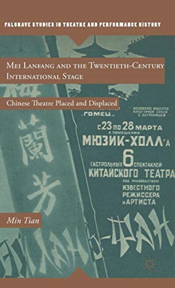Mei Lanfang and the Twentieth-Century International Stage