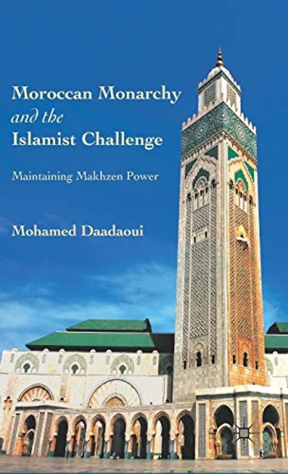 Moroccan Monarchy and the Islamist Challenge