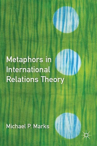 Metaphors in International Relations Theory