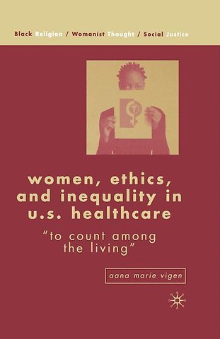 Women, Ethics, and Inequality in U.S. Healthcare