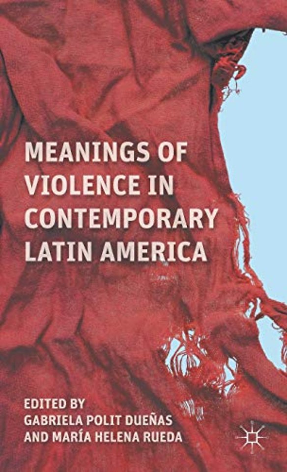 Meanings of Violence in Contemporary Latin America