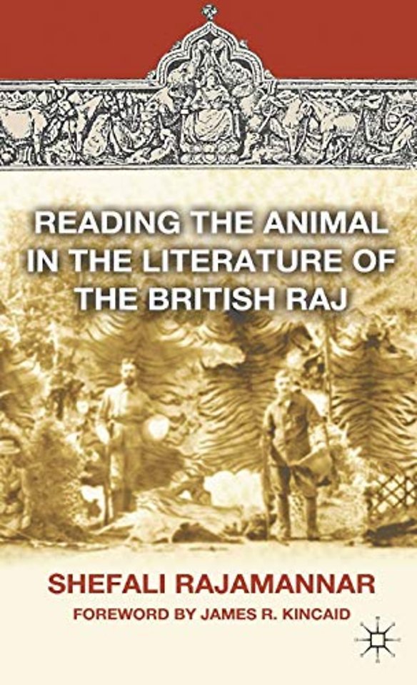 Reading the Animal in the Literature of the British Raj