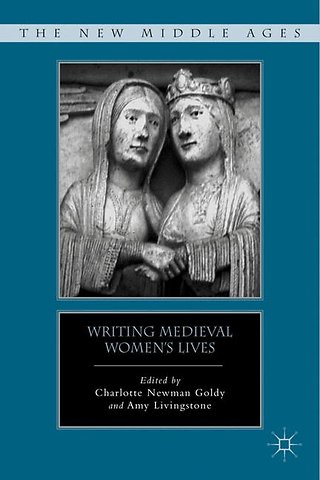 Writing Medieval Women’s Lives