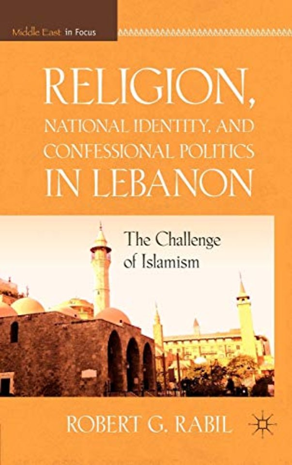 Religion, National Identity, and Confessional Politics in Lebanon
