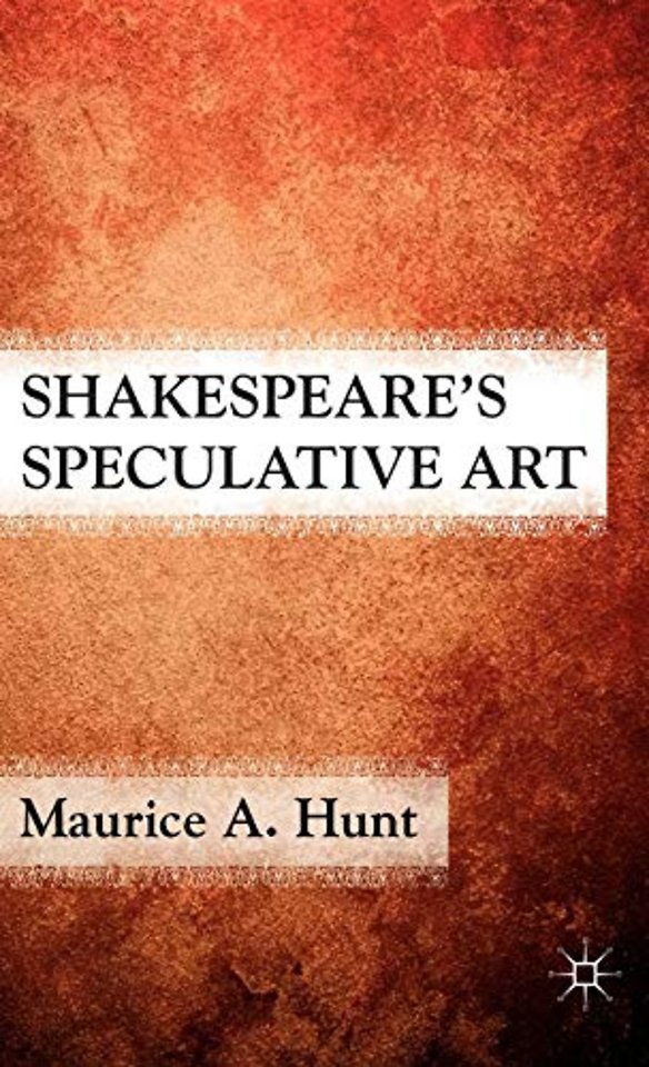 Shakespeare’s Speculative Art