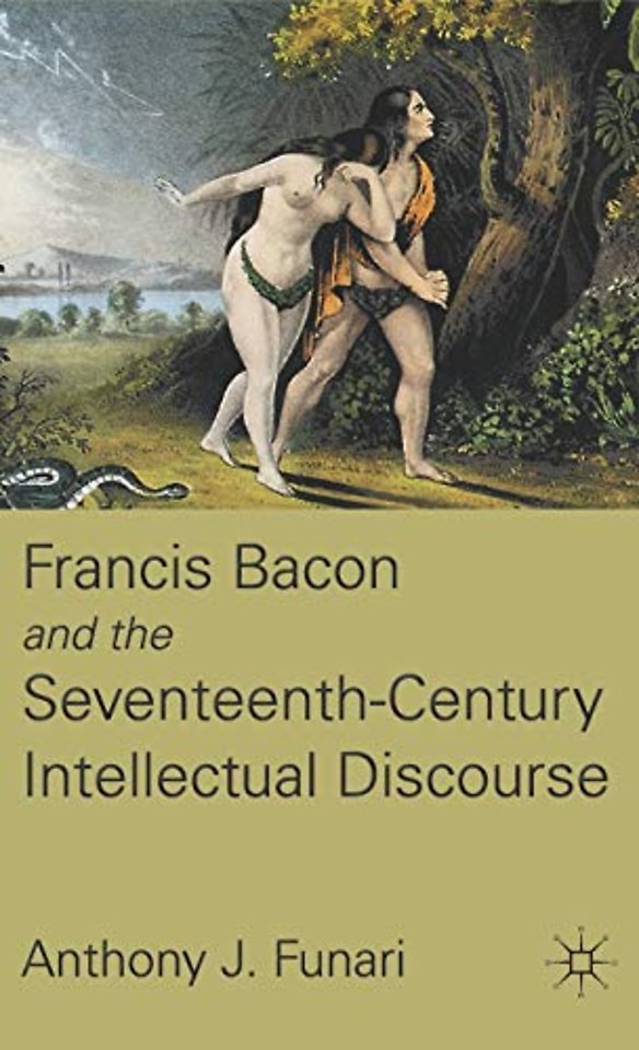 Francis Bacon and the Seventeenth-Century Intellectual Discourse