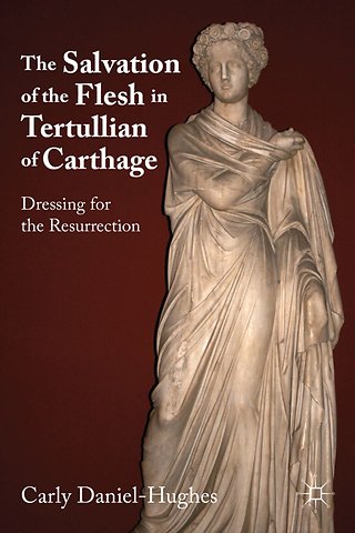 The Salvation of the Flesh in Tertullian of Carthage