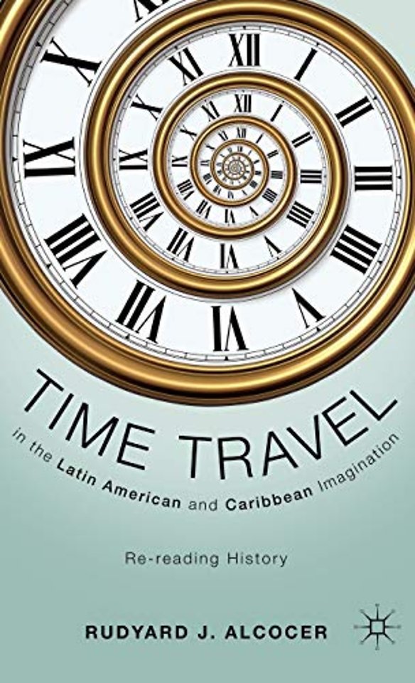 Time Travel in the Latin American and Caribbean Imagination