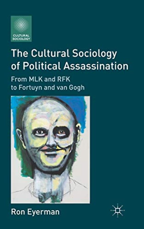 The Cultural Sociology of Political Assassination