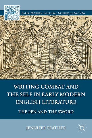 Writing Combat and the Self in Early Modern English Literature