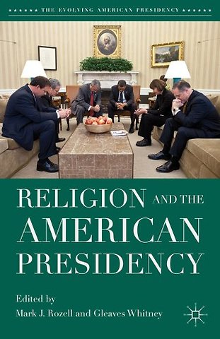 Religion and the American Presidency