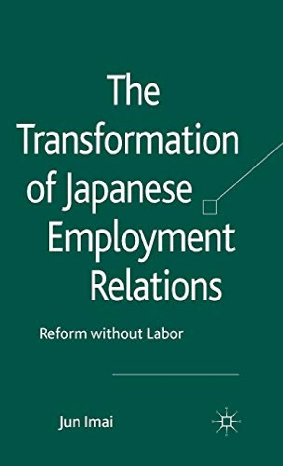The Transformation of Japanese Employment Relations