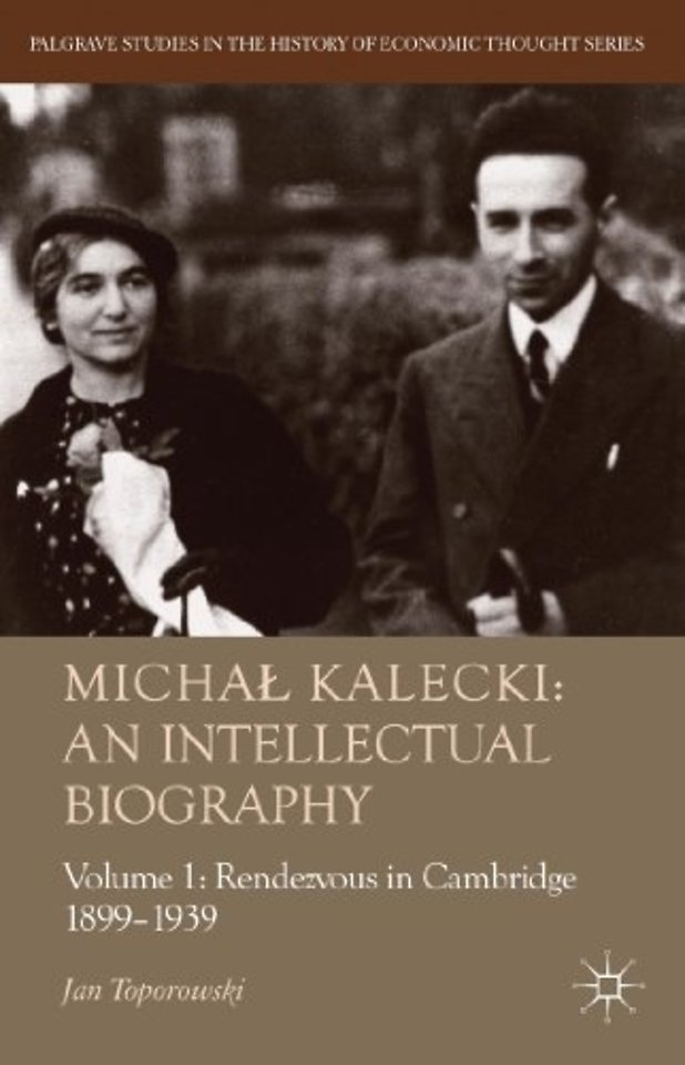 Michał Kalecki: An Intellectual Biography