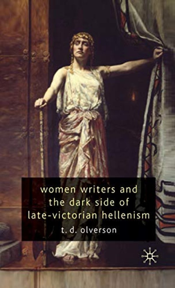 Women Writers and the Dark Side of Late-Victorian Hellenism