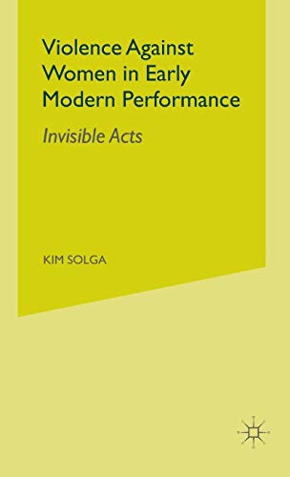 Violence Against Women in Early Modern Performance