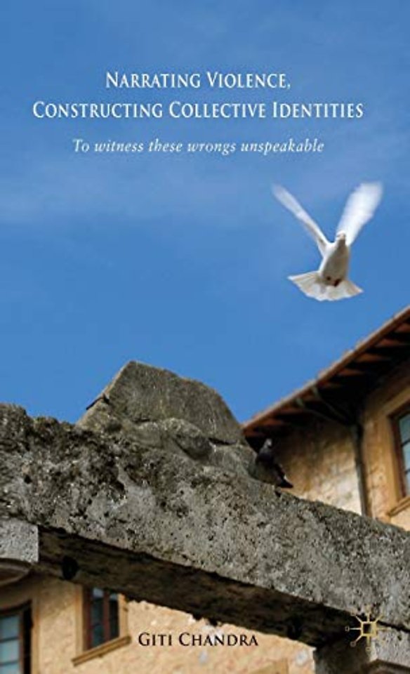 Narrating Violence, Constructing Collective Identities