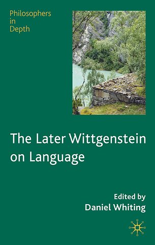 The Later Wittgenstein on Language