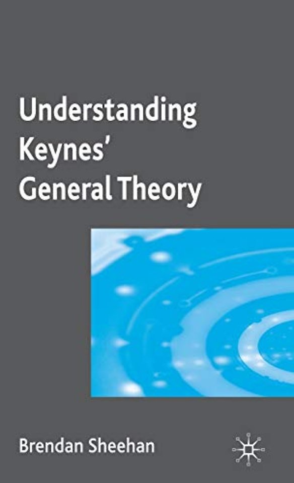 Understanding Keynes’ General Theory