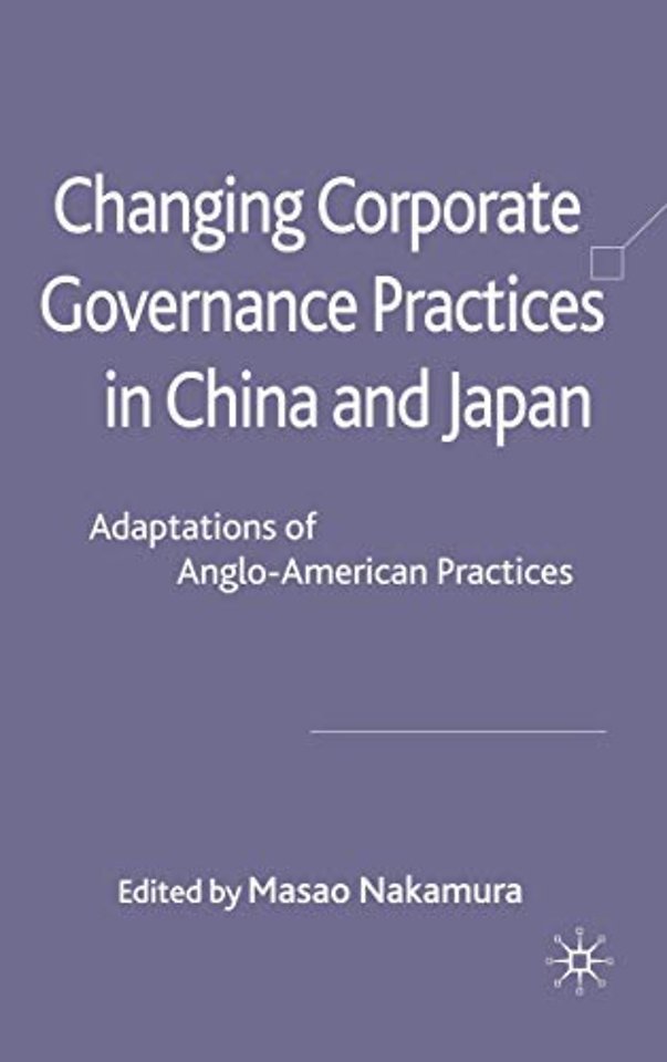 Changing Corporate Governance Practices in China and Japan
