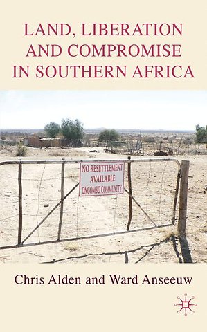 Land, Liberation and Compromise in Southern Africa