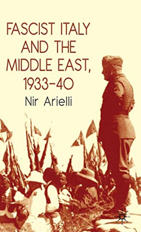 Fascist Italy and the Middle East, 1933–40