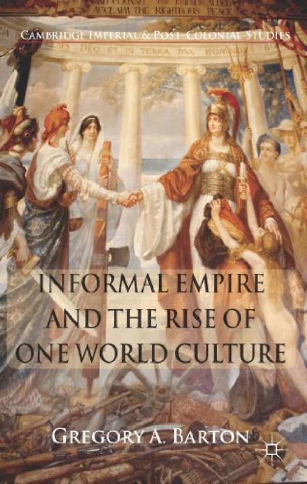 Informal Empire and the Rise of One World Culture