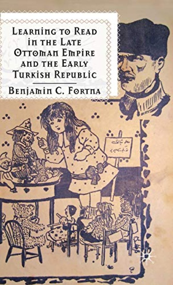 Learning to Read in the Late Ottoman Empire and the Early Turkish Republic