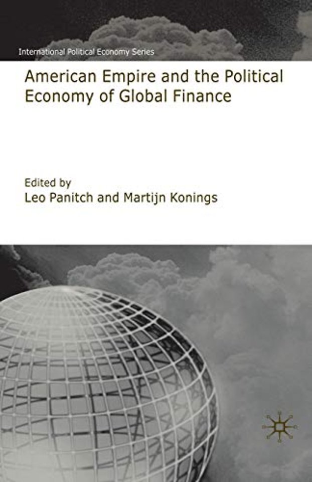 American Empire and the Political Economy of Global Finance