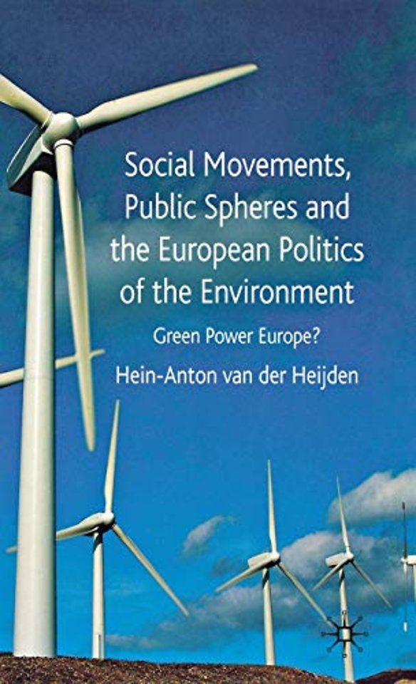 Social Movements, Public Spheres and the European Politics of the Environment