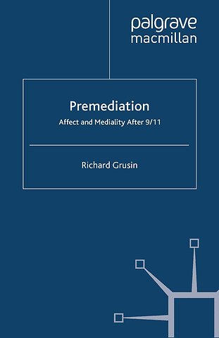 Premediation: Affect and Mediality After 9/11