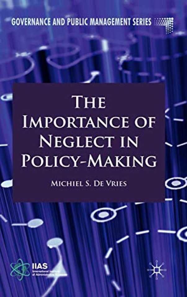 The Importance of Neglect in Policy-Making
