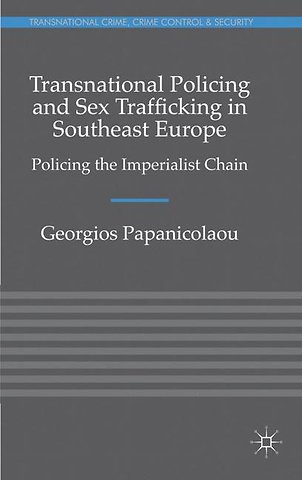 Transnational Policing and Sex Trafficking in Southeast Europe