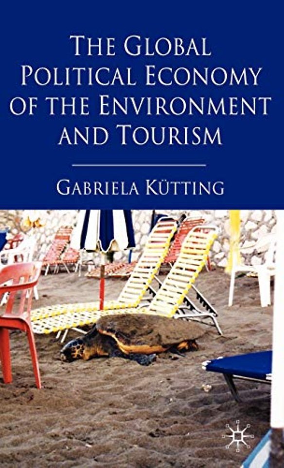 The Global Political Economy of the Environment and Tourism