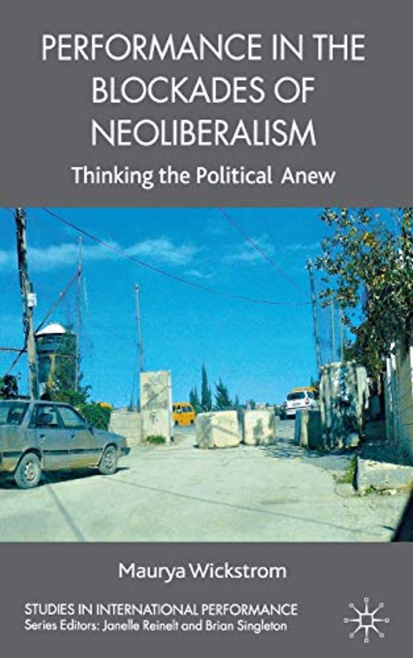 Performance in the Blockades of Neoliberalism