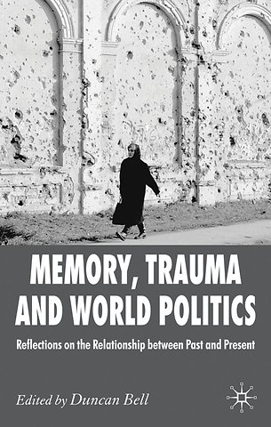 Memory, Trauma and World Politics