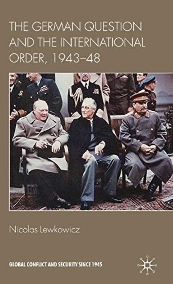 The German Question and the International Order, 1943–48