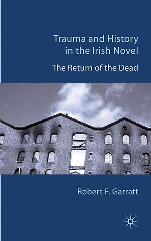 Trauma and History in the Irish Novel