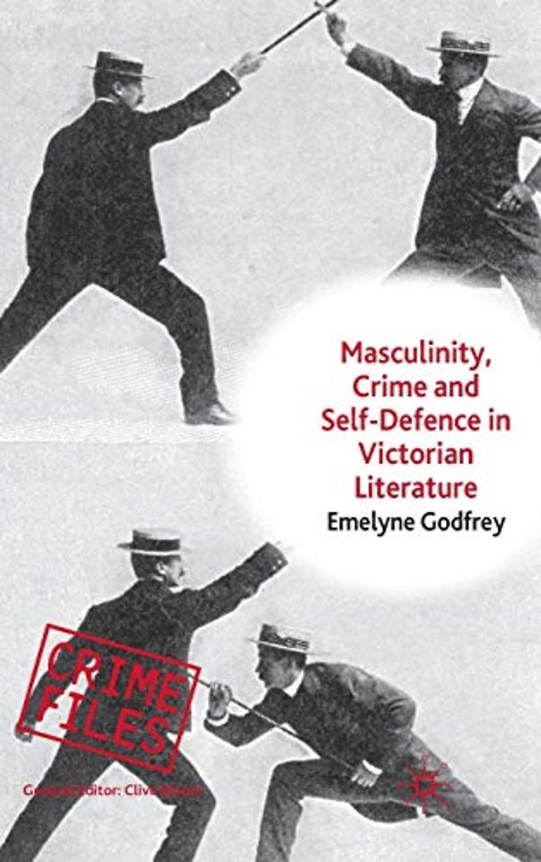 Masculinity, Crime and Self-Defence in Victorian Literature