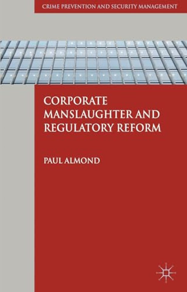 Corporate Manslaughter and Regulatory Reform